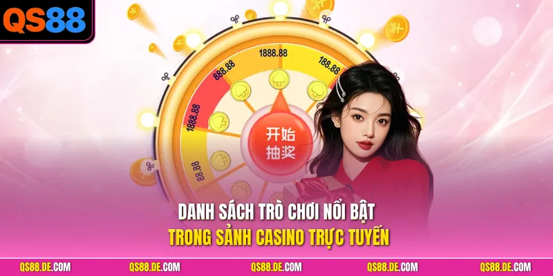 Danh sách trò chơi nổi bật trong sảnh casino trực tuyến