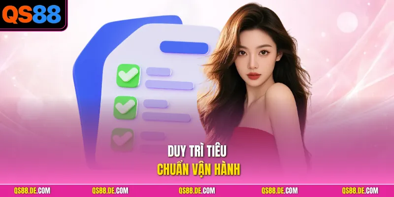Duy trì tiêu chuẩn vận hành