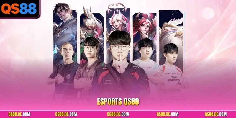 Esports QS88 - Đỉnh Cao Giải Trí Thể Thao Điện Tử Thế Hệ Mới