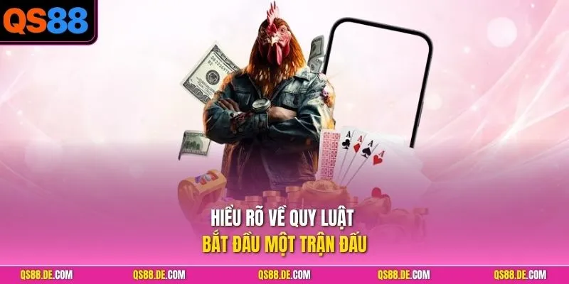 Hiểu rõ về quy luật bắt đầu một trận đấu