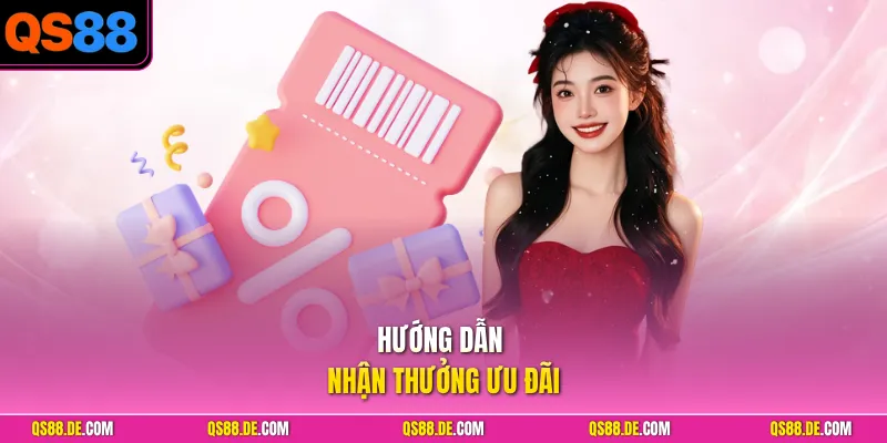 Hướng dẫn nhận thưởng ưu đãi