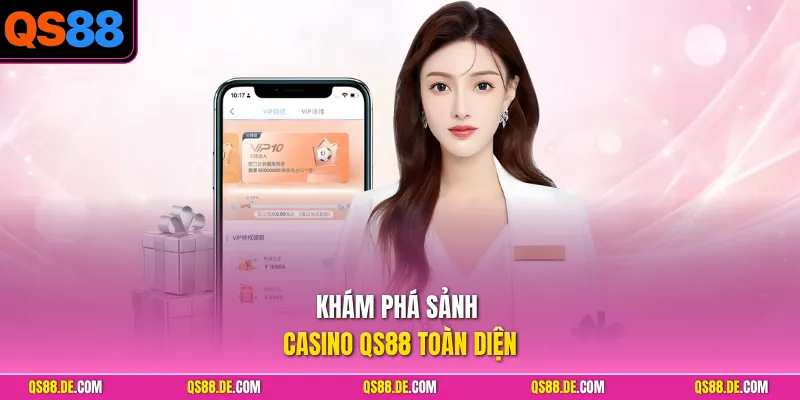 Khám phá sảnh casino QS88 toàn diện