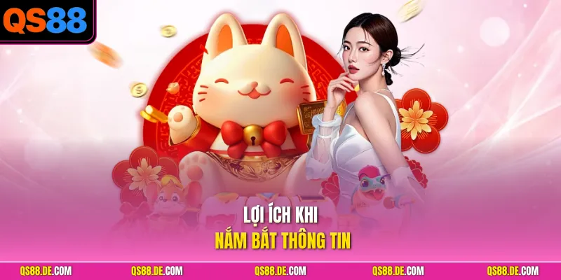 Lợi ích khi nắm bắt thông tin