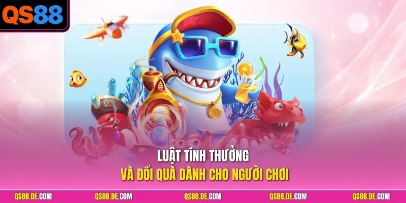 Luật tính thưởng và đổi quà dành cho người chơi