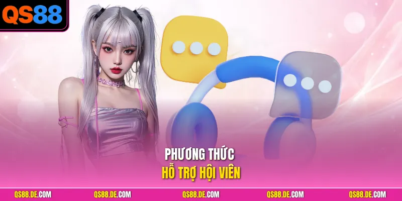 Phương thức hỗ trợ hội viên
