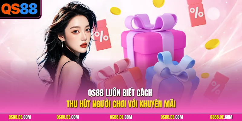 Khuyến mãi QS88 2026 - Ưu đãi hấp dẫn cho mọi người chơi
