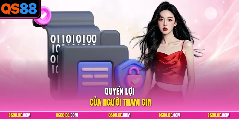 Quyền lợi của người tham gia