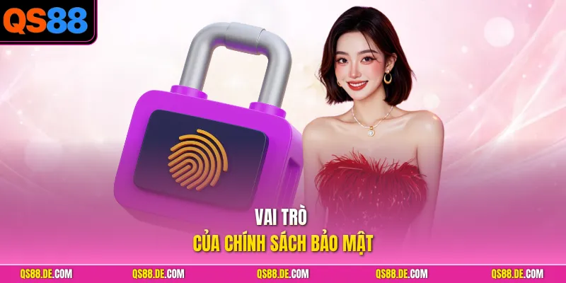 Vai trò của chính sách bảo mật